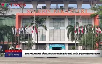 Tham quan "chảo lửa" Pakansari - nơi diễn ra trận đấu Việt Nam - Indonesia