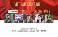 Cất cánh tháng 9: Việt Nam trong tôi