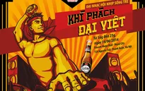 Đại nhạc hội "Khí phách Đại Việt" hướng về Biển Đông