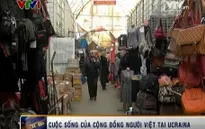 Khủng hoảng "kép" ảnh hưởng tới người Việt tại Ukraine