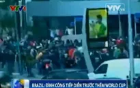 Brazil: Đình công tiếp diễn trước thềm World Cup