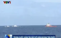 Cập nhật ngày 15/6: Trung Quốc giảm tàu bảo vệ giàn khoan trái phép