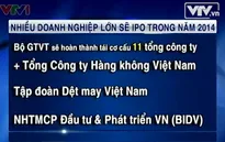 Hàng loạt doanh nghiệp lớn sẽ IPO trong năm 2014