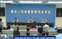 Trung Quốc: 25.000 người bị điều tra tham nhũng trong 6 tháng đầu năm