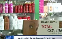 Bất chấp nguy hiểm, tẩy trắng da vẫn được ưa chuộng ở châu Á và châu Phi