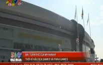Bài toán khó của Myanmar thời kì hậu SEA Games và Para Games