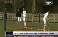 Gặp U19 Tottenham, HLV U19 Việt Nam tuyên bố tung đội hình mạnh nhất