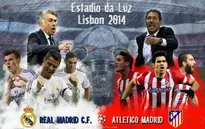 Real - Atletico: Chung kết Champions League và những điều chưa biết