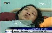 Bi đát cảnh vợ ung thư, chồng suy thận
