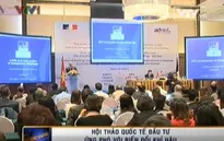 Hội thảo quốc tế đầu tư ứng phó với biến đổi khí hậu