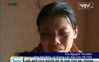 Người mẹ 31 tuổi với tận cùng của những nỗi khổ đau…