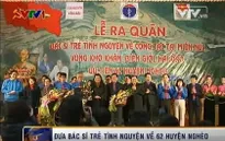 Lễ ra quân đưa bác sĩ trẻ tình nguyện về 62 huyện nghèo