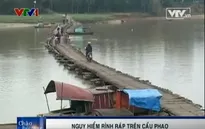 Cầu phao “ọp ẹp” - nguy hiểm rình rập