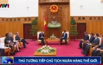 Ngân hàng Thế giới cam kết cho Việt Nam vay ưu đãi gần 4 tỷ USD