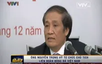 Cựu Chủ tịch Nguyễn Trọng Hỷ coi công việc tại VFF là áp lực lớn