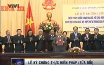 Lễ ký chứng thực Hiến pháp sửa đổi (VIDEO)