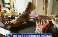 Công nghệ 3D tạo ra các bộ phận cơ thể người