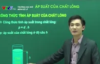 Trường học mở - môn Vật lý: Áp suất của chất lỏng