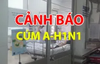 Cảnh báo: cúm A/H1N1