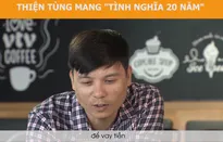 "Cả một đời ân oán" ngoại truyện: Hòa vay Dung 15 triệu và cái kết bất ngờ!