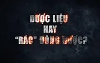 Dược liệu hay rác đông dược?