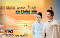 Đón xem tuyệt phẩm phim ngôn tình trên sóng VTV3 "Đây khoảng sao trời, kia khoảng biển"