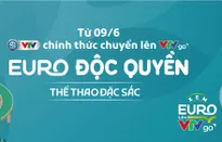 Ứng dụng VTV Sports có trên VTV Go: EURO độc quyền, thể thao đặc sắc, triệu nội dung hay