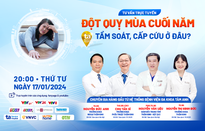 Tư vấn trực tuyến: “Đột quỵ mùa cuối năm - Tầm soát, cấp cứu ở đâu?”