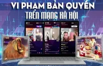 Vi phạm bản quyền từ thói quen “miễn phí”