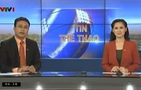 Bản tin Thể thao sáng ngày 17/8/2014