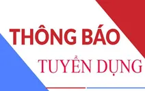 Tuyển dụng lao động hợp đồng vị trí Chuyên viên kiểm tra
