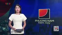 Phương Nam hôm nay - 10/5/2025