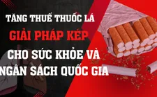 Tăng thuế thuốc lá: Giải pháp kép cho sức khỏe và ngân sách quốc gia