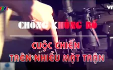 Chống khủng bố: Cuộc chiến gian nan trên nhiều mặt trận