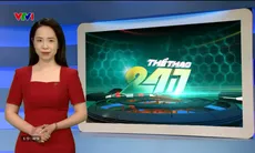 Thể thao 24/7 | 19/5/2025