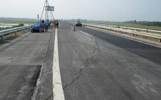 Nứt cao tốc dài nhất Việt Nam: Nhà thầu thi công phải chịu trách nhiệm