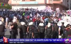 Thổ Nhĩ Kỳ: Bạo động xảy ra giữa cảnh sát và người Kurd