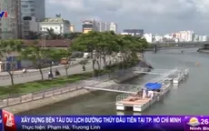 TP. HCM xây dựng bến tàu du lịch đường thủy đầu tiên