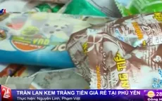 Phú Yên: Tràn lan kem Tràng Tiền giá siêu rẻ
