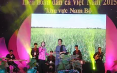 12 đoàn tham gia Liên hoan dân ca Việt Nam khu vực Nam bộ