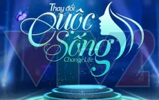Change Life – Thay đổi cuộc sống tiếp nhận hồ sơ đăng ký mùa thứ 2
