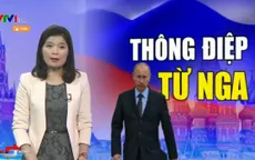 Việt Nam được nhắc đến trong Thông điệp Liên Bang của Tổng thống Nga