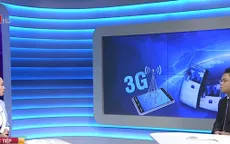 Cách giúp người dùng tự bảo vệ quyền lợi khi sử dụng dịch vụ 3G