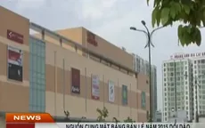 Nguồn cung mặt bằng bán lẻ năm 2015 dồi dào