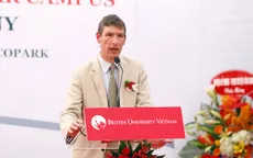 Xây dựng cơ sở đại học đầu tiên tại Việt Nam theo chuẩn Anh Quốc
