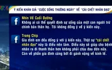 “Cái chết nhân đạo”: Nhiều ý kiến trái chiều