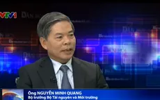 Bộ trưởng Nguyễn Minh Quang: "Chúng ta sẽ thích ứng với biến đổi khí hậu"