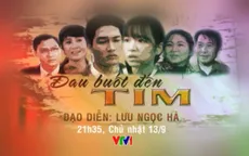 Phim cuối tuần Đau buốt đến tim lên sóng VTV1
