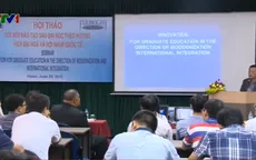Đổi mới đào tạo sau đại học theo hướng hiện đại hóa
