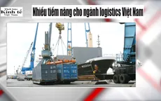 Điểm báo 16/10: Logistics là "miếng bánh ngon" nhưng không dễ ăn